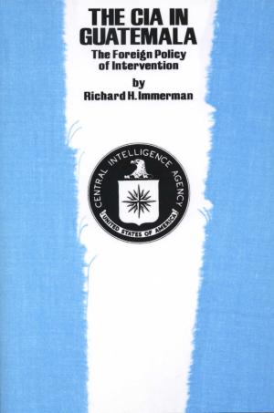 Book cover of The CIA in Guatemala