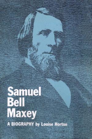 Cover of the book Samuel Bell Maxey by Alex D. Krieger, Thomas R. Hester
