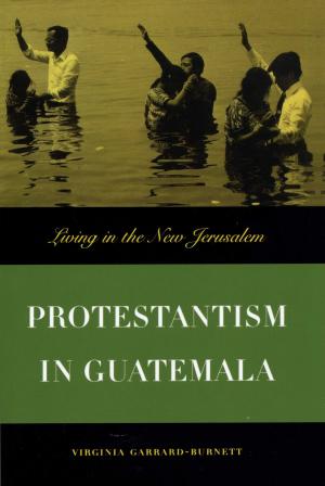 Cover of the book Protestantism in Guatemala by Sheila Croucher