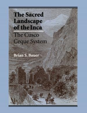 Cover of the book The Sacred Landscape of the Inca by Scott Comar