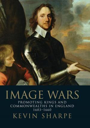 Cover of the book Image Wars: Kings and Commonwealths in England, 1603-1660 by Sebastian Strangio