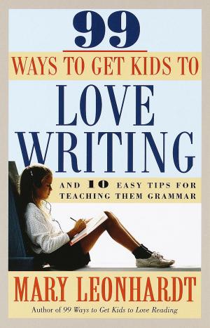 Cover of the book 99 Ways to Get Kids to Love Writing by Paul Georgiou