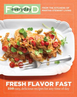 Cover of the book Everyday Food: Fresh Flavor Fast by Giada De Laurentiis