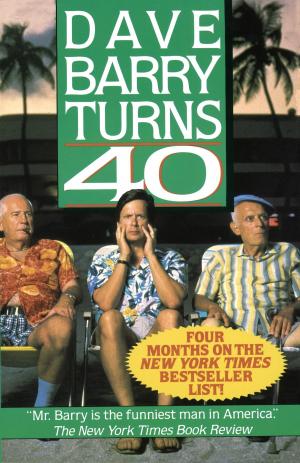 Cover of the book Dave Barry Turns Forty by Aaron Allston