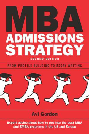Cover of the book Mba Admissions Strategy: From Profile Building To Essay Writing by Benjamin E. Wilkinson, Paul R Wolf, Bon A. DeWitt