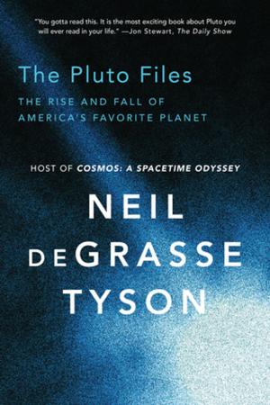 Cover of the book The Pluto Files: The Rise and Fall of America's Favorite Planet by Babette Rothschild
