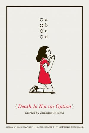 Cover of the book Death Is Not an Option: Stories by A Michelle