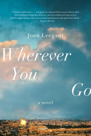 Cover of the book Wherever You Go: A Novel by Sebastian Junger