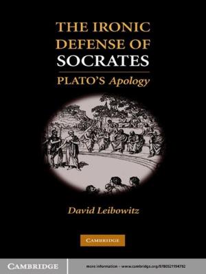 Cover of the book The Ironic Defense of Socrates by Guglielmo Verdirame