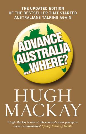 Cover of the book Advance Australia...Where? by Robert Macklin
