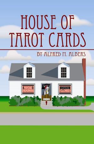 Cover of the book House Of Tarot Cards by John Elliot Churchville