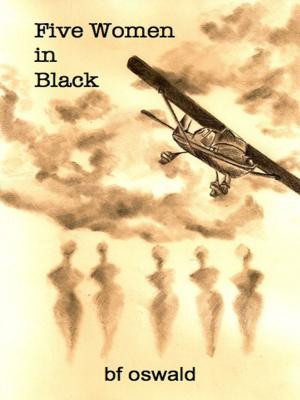 Cover of the book Five Women in Black by Dante & Sally Dattoli, Chuck Kelly
