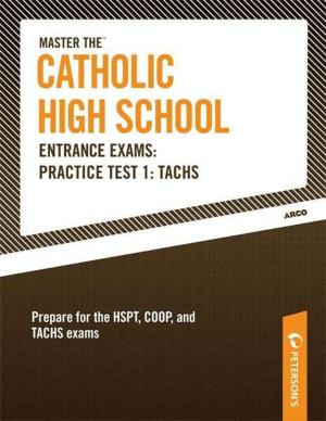 Cover of the book Master the Catholic High School Entrance Exams--Practice Test 1: TACHS by Peterson's, Mark Alan Stewart