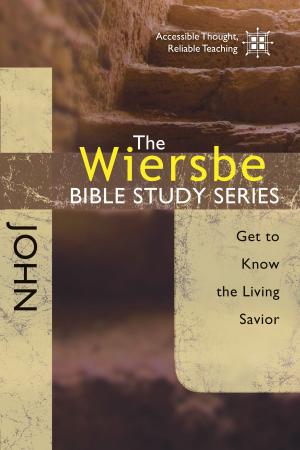 Cover of the book The Wiersbe Bible Study Series: John by Debbie Alsdorf