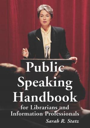 Cover of the book Public Speaking Handbook for Librarians and Information Professionals by 