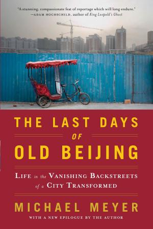 Cover of the book The Last Days of Old Beijing by Tom McLaughlin