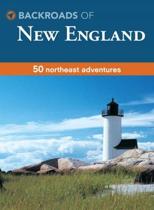 Cover of the book Backroads of New England by Harry Choron, Sandra Choron