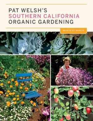 Cover of the book Pat Welsh's Southern California Organic Gardening (3rd Edition) by 