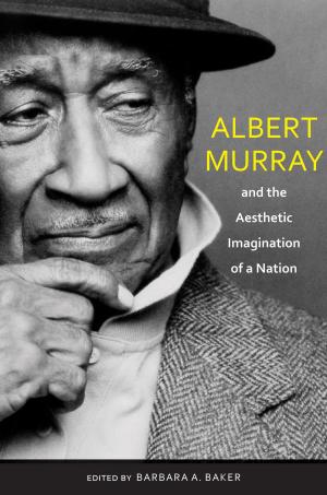 Book cover of Albert Murray and the Aesthetic Imagination of a Nation