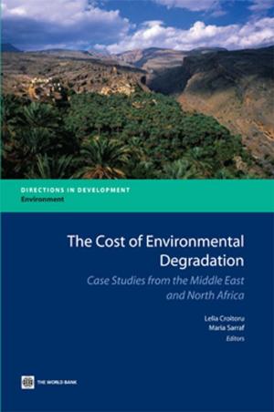 Cover of the book The Cost Of Environmental Degradation: Case Studies From The Middle East And North Africa by Ketkar Suhas; Ratha Dilip K.