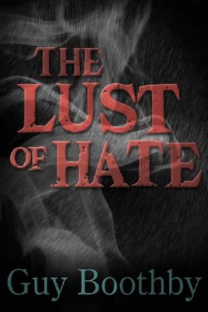 Cover of the book The Lust Of Hate by C.L. Roman
