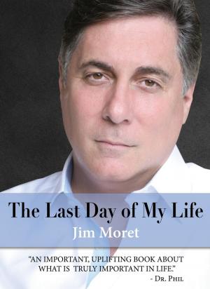 Cover of the book The Last Day of My Life by Dr. Glen Swartwout