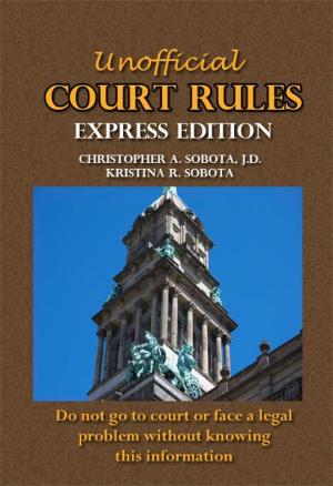 Cover of the book Unofficial Court Rules Express Edition by Steven R. Adelman
