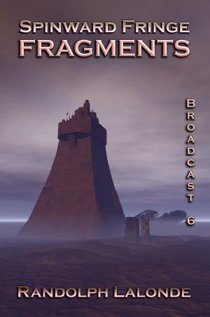 Book cover of Spinward Fringe Broadcast 6: Fragments