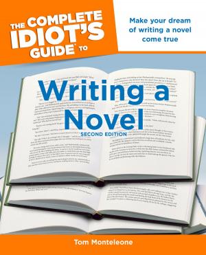 Cover of the book The Complete Idiot's Guide to Writing a Novel, 2nd Edition by DK, Marcus Weeks, Mitchell Hobbs, Megan Todd, Chris Yuill, Sarah Tomley, Christopher Thorpe