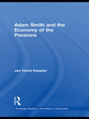 Cover of the book Adam Smith and the Economy of the Passions by Matsuda Koichiro