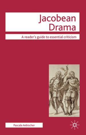 Cover of the book Jacobean Drama by Andrew Szymanski