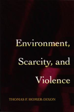 Book cover of Environment, Scarcity, and Violence