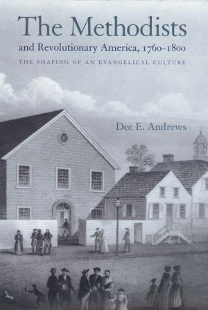 Cover of the book The Methodists and Revolutionary America, 1760-1800 by Sylvia Lavin