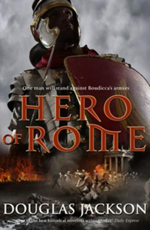 Cover of the book Hero of Rome by Val Wood