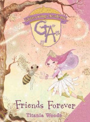 Cover of the book GLITTERWINGS ACADEMY 3: Friends Forever by Rhonda Cohen