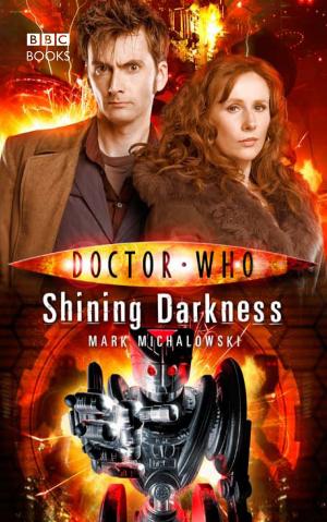 Cover of the book Doctor Who: Shining Darkness by Aishling Morgan