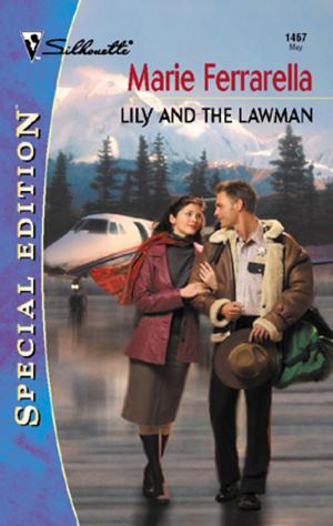 Cover of the book Lily and the Lawman by Marie Ferrarella