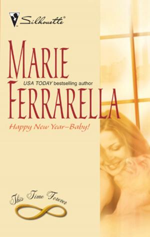 Cover of the book Happy New Year--Baby! by Marie Ferrarella