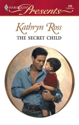 Cover of the book The Secret Child by Catherine Mann