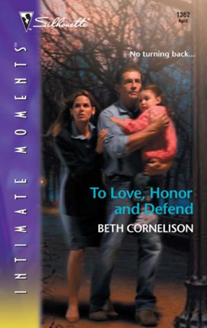 Cover of the book To Love, Honor and Defend by Laura Wright