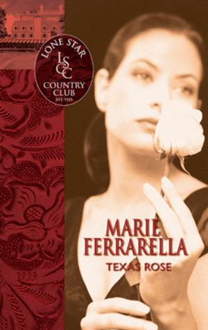 Cover of the book Texas Rose by Marie Ferrarella