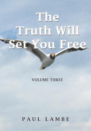 Cover of the book The Truth Will Set You Free by Lloyd E. McIlveen
