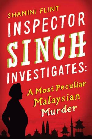 Cover of the book Inspector Singh Investigates: A Most Peculiar Malaysian Murder by 阿嘉莎．克莉絲蒂 (Agatha Christie)