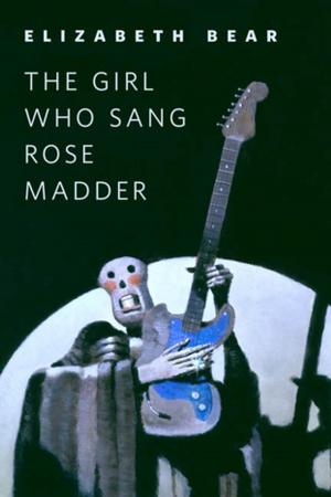 Cover of the book The Girl Who Sang Rose Madder by Martha Wells