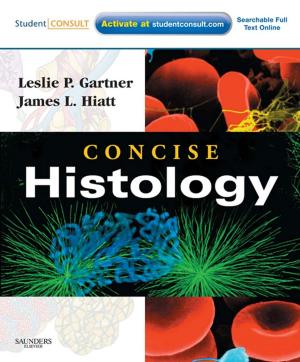 Cover of the book Concise Histology E-Book by Richard Drake, PhD, FAAA, A. Wayne Vogl, PhD, FAAA, Adam W. M. Mitchell, MB BS, FRCS, FRCR