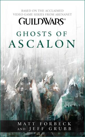 Cover of the book Guild Wars: Ghosts of Ascalon by Brian McClellan