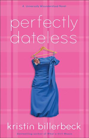 Cover of the book Perfectly Dateless (My Perfectly Misunderstood Life Book #1) by Beverly Lewis