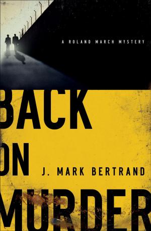 Cover of the book Back on Murder (A Roland March Mystery Book #1) by Holley Gerth