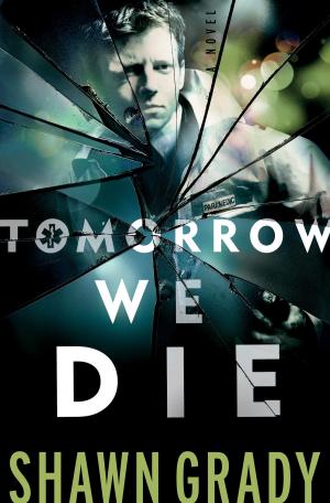 Cover of the book Tomorrow We Die (First Responders Book #2) by Kent Crockett
