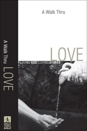 Cover of the book A Walk Thru Love (Walk Thru the Bible Discussion Guides) by Walter C. Jr. Kaiser